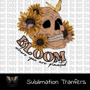 Bloom Where You Are Planted Sunflower Skull Ready To Press Sunlkmation Transfer